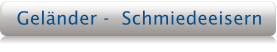 Gelnder -  Schmiedeeisern
